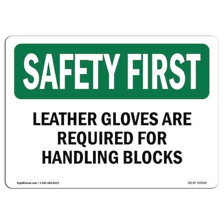 Signmission OSHA, Leather Gloves Are Required For Handling Blocks, 24in X 18in Rigid Plastic, SF-P-1824-L-10668 OS-SF-P-1824-L-10668